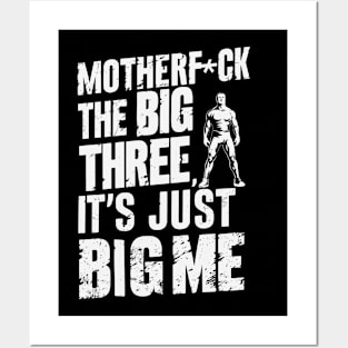 Motherf*uck The Big Three It's Just Big Me Posters and Art